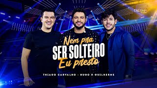 Thiago Carvalho Hugo e Guilherme  Nem Pra Ser Solteiro Eu Presto Videoclipe Oficial [upl. by Trebbor682]