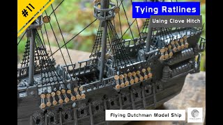 Flying Dutchman Model Ship  Episode 11  Tying ratlines using the Clove Hitch  Arts amp Crafts by HB [upl. by Ernaline765]