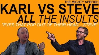 KARL VS STEVE  ALL THE INSULTS [upl. by Lolanthe]