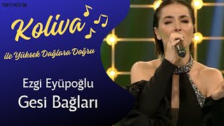 Ezgi Eyüpoğlu  Gesi Bağları CanlıPerformans🎤 karadeniz [upl. by Yeniar]