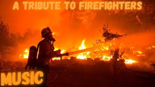 A Tribute To Firefighters  Tribute Music [upl. by Noimad]