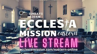 Online Service  10th March 2024  Ecclesia Mission Eastern [upl. by Weide]