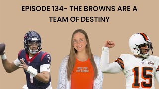 EPISODE 134 THE BROWNS ARE A TEAM OF DESTINY [upl. by Sherourd311]