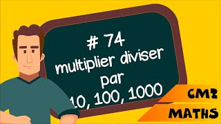 CM2  Mathématiques  SEQ 74  multiplier diviser par 100 1000 [upl. by Alyag508]