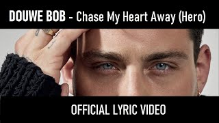 Douwe Bob  Chase My Heart Away Hero  Official lyric video [upl. by Llennyl141]