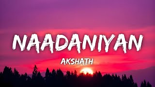 Nadaaniyan Lyrics • Akshath Acharya  New Indian Pop Song 2024 [upl. by Ilaire]