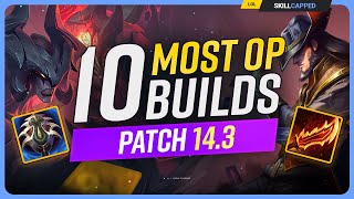 The 10 NEW MOST OP BUILDS on Patch 143  League of Legends [upl. by Alios590]