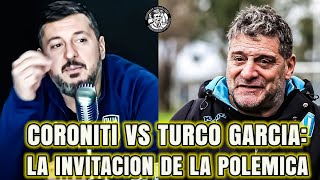 CORONITI vs TURCO GARCIA La invitación de la polemica [upl. by Atinrahs]