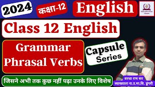 Class 12 English Grammar  Capsule Series  Phrasal Verbs Clauses Synthesis and Conjunctions [upl. by Nnaeirual]