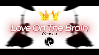 Rihanna  Love On The Brain [upl. by Greiner]