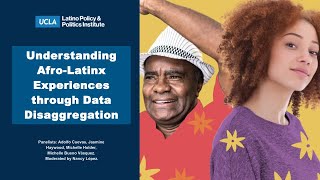 Webinar Understanding AfroLatinx Experiences through Data Disaggregation [upl. by Townie]