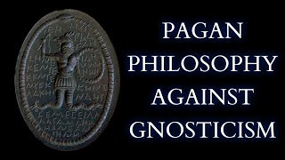 The Ancient NeoPlatonist Attack on Gnosticism  Plotinus Against the Gnostics [upl. by Sadick]