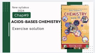 Chap9 Acids bases Chemistry  Exercise solution  Class 11  Federal board [upl. by Sremlahc]