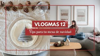 ✨ VLOGMAS 12 ✨ TIPS para tu MESA de NAVIDAD [upl. by Porcia480]