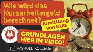 Wie ermittelt man das Kurzarbeitergeld Kurzarbeit und Kurzarbeitergeld KUG einfach erklärt [upl. by Osbourne]