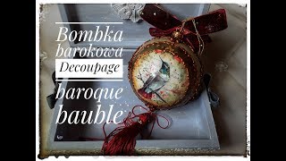 Bombka barokowa decoupage baroque bauble Декупаж безделушка tutorial [upl. by Meehsar]