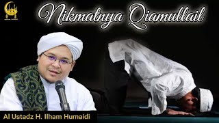 Nikmatnya Qiamullail  Al Ustadz H Ilham Humaidi [upl. by Esille731]