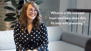 What is a life interest trust and how does this fit into will planning [upl. by Rosemarie]