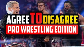 Agree to Disagree  Pro Wrestling Edition [upl. by Enitsua]