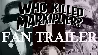 Who Killed Markiplier Fanmade Trailer [upl. by Aliahkim]