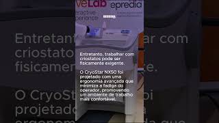 Conheça a CryoStar NX50 da Epredia [upl. by Ennoitna]