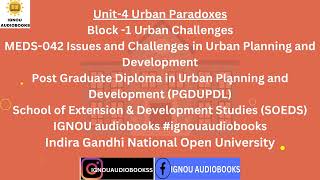 Urban Paradoxes Unit4 Block 1 Urban Challenges MEDS 042 PGDUPDL SOEDS ignou onlineeducation [upl. by Eanej271]