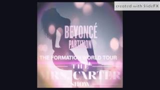 Beyoncé  Partition  The Formation World Tour x The Mrs Carter Show Version Info In Description [upl. by Jean-Claude68]