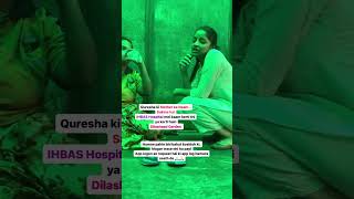 IHBAS Hospital  Dilshaad Garden  Mummy Kaam kerti hai  Maika  Anath Ashram viralvideo shorts [upl. by Dolf]