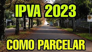 IPVA 2023 PAGAR PARCELADO  COMO PAGAR IPVA 2023 PARCELADO [upl. by Lindley827]