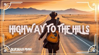 Highway to the Hills Song Lyrics in Description  Bluegrass Music Appalachian Mountain Audio [upl. by Xuagram]