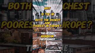 Why is the UK Both the Richest and Poorest in Europe uk shorts facts explore foryou [upl. by Harias42]