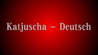 Katjuscha  Deutsch mit Text Lyrics [upl. by Ravens]