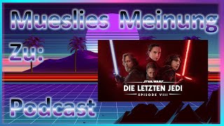 Mueslies Meinung zu  StarWars VIII Podcast mit Gary [upl. by Tera384]