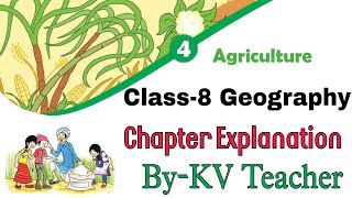 PART1 Agriculture  Class8 Geography NCERT Chapter4 Explanation in हिंदी ByKV Teacher [upl. by Hsirap]