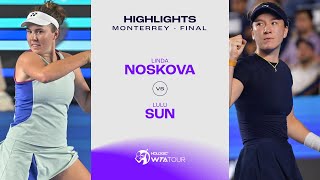 Lulu Sun vs Linda Noskova  2024 Monterrey Final  WTA Match Highlights [upl. by Pellikka]