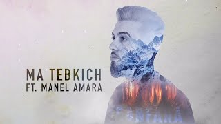 Sanfara ft Manel Amara  MA TEBKICH Clip Officiel [upl. by Oelc414]