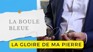 LA GLOIRE DE MA PIERRE  La Boule Bleue [upl. by Azeret]