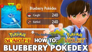 How To Complete The Blueberry Pokedex Fast amp Easy in Pokemon Scarlet amp Violet Indigo Disk DLC [upl. by Araet]