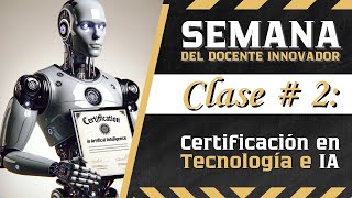 Clase 2 de 5 Certificación en Tecnología Educativa e Inteligencia Artificial [upl. by Holzman]