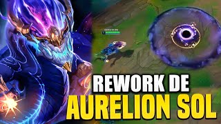 ¡REWORK AURELION SOL AHORA SERA MAGO DE LATE GAME  League of Legends [upl. by Block]