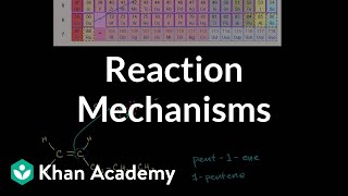 Introduction to reaction mechanisms  Alkenes and Alkynes  Organic chemistry  Khan Academy [upl. by Lanti]