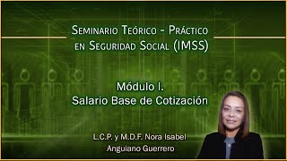 Seminario en Seguridad Social IMSS  Módulo 1 Salario Base de Cotización [upl. by Nived]