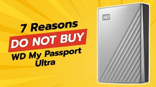 DONT BUY WD My Passport Ultra Before WATCHING THIS 😱 7 Reasons [upl. by Nesahc951]