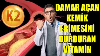 DAMAR AÃ‡AN VE KEMÄ°K ERÄ°MESÄ°NÄ° DURDURAN EN Ã–NEMLÄ° VÄ°TAMÄ°N K2 VÄ°TAMÄ°NÄ° [upl. by Ailekat]