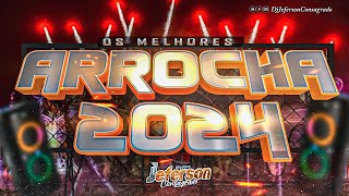 ARROCHA 2024  SOFRÊNCIA 2024 AS MELHORES  SELECIONADAS  DJ JEFERSON CONSAGRADO arrocha2024 [upl. by Warring]