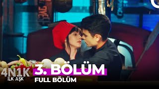 4N1K İlk Aşk 3 Bölüm [upl. by Latin]