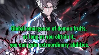 Global emergence of demon fruits as long as you obtain it you can gain extraordinary abilities [upl. by Lucille152]