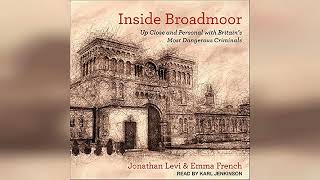 Review Inside Broadmoor Up Close and Personal with Britain’s Most  by Jonathan Levi [upl. by Deirdre46]