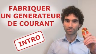 Fabriquer un générateur de courant  Introduction [upl. by Yenahteb]