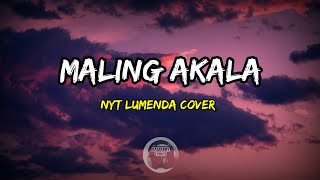 Maling Akala  Nyt Lumenda Cover  Lyrics [upl. by Block]